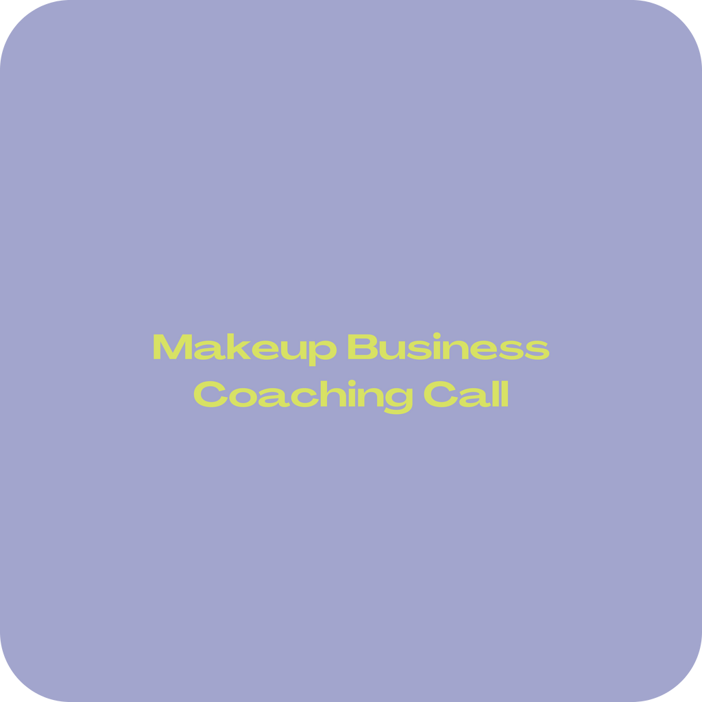 Makeup Business Coaching Call